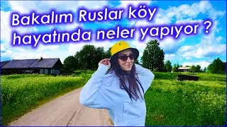 Bakalım Ruslar köy hayatında neler yapıyor ?
