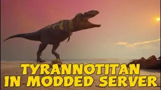 PATH OF TITANS TYRANNOTITAN IN MODDED SERVER