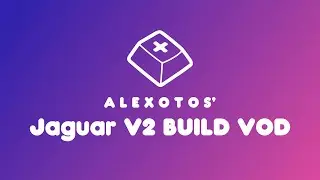 SingaKBD x Monokei Jaguar V2 Keyboard Build | Alexotos Twitch VOD