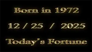 Today's Lucky Fortune for Those Born in 1972   12/25/2025   2025-12-25