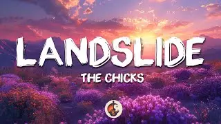The Chicks - Landslide (Lyrics)