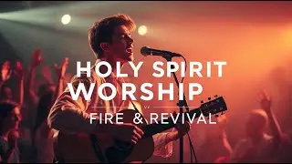 Come Holy Spirit (Medley) | Powerful Worship Songs of Revival & Fire