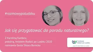 #rozmowypoludzku o przygotowaniu do porodu naturalnego