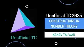 Unofficial TC 2025: Constructions in NT by Kanav Talwar