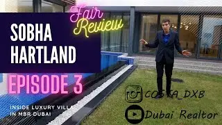 A Comprehensive and Honest Review of Sobha Hartland Luxurious Villa in MBR Dubai