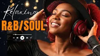 【R&B Soul】Slow R&B Soul Vibes | Music for Heartbreak, Healing & Better Sleep