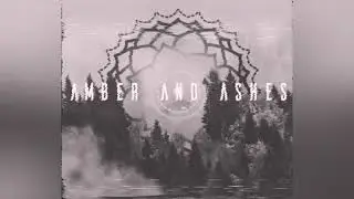 Amber And Ashes 