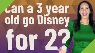 Can a 3 year old go Disney for 2?