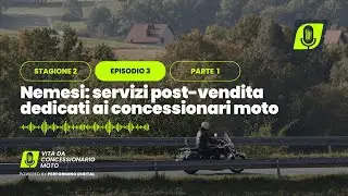 St.2 Ep.3 - Nemesi: servizi post-vendita dedicati ai concessionari moto (PARTE 1)