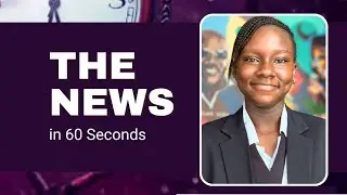 The News in 60 Seconds - Episode 62