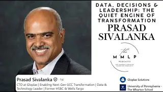 Data, Decisions & Leadership | Prasad Sivalanka | The Monday Morning Learning Podcasts| MMLP |