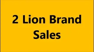 2 Lion Brand Sales