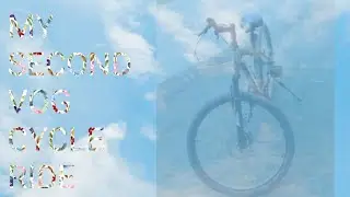 MY Second vlog cycling❤️❤️❤️#vlog#cycle