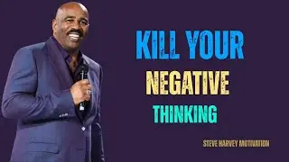 Kill your negative thinking | DO THIS EVERY DAY | steve harvey motivation