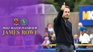 INTERVIEW: James Rowe post-Chorley (A)
