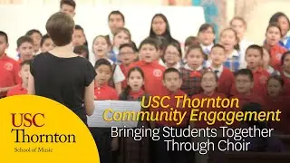 USC Thornton Community Engagement: Bringing Students Together Through Choir