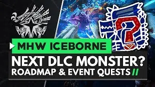 Monster Hunter World Iceborne | New Content Roadmap - Next DLC Monster, Event Quests & More!