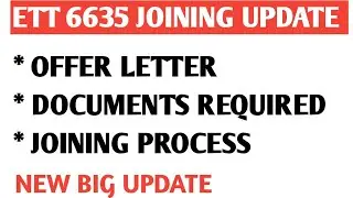 ETT 6635 OFFER LETTER || ETT 6635 JOINING LETTER || ETT 6635 NEW UPDATE || OFFER LETTER UPDATE