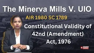 The Minerva Mills V. Union of India | Basic Structure Indian Constitution Landmark Case| India Legal
