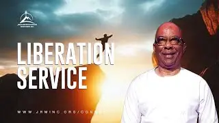 LIBERATION SERVICE ~ GOD WILL EXCECUTE JUDGEMENT
