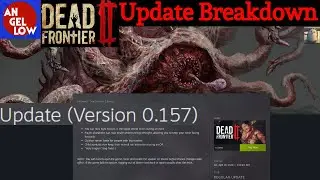 Dead Frontier 2: Breakdown of Update (Ver 0.157) and Short Rant at End!
