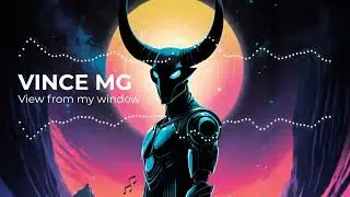VINCE MG - View from My Window