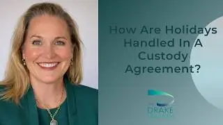 FAQ: How Are Holidays Handled In A Custody Agreement?