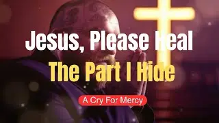 Jesus, Please Heal the part I hide (worship Christian songs 2025 lyrics)