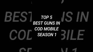TOP 5 BEST GUNS IN COD MOBILE SEASON 1!! #shorts
