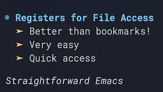 Registers for File Shortcuts &ndash;&nbsp;A Better Bookmark &ndash;&nbsp;Straightforward Emacs