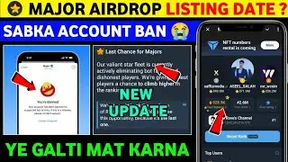 Major Your Account Has Been Banned | Major Airdrop Listing Date | Major New Update Today