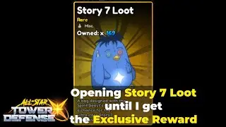 [ASTD X] How many Story 7 Loot will I open until I get the Story7 Exclusive Reward?