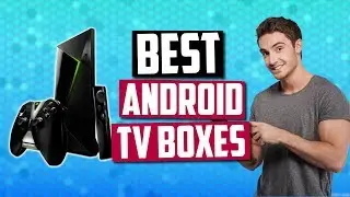 Best Android TV Boxes in 2019 - For Streaming, Gaming, Movies & More!
