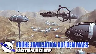 Fr&uuml;he Zivilisation auf dem Mars - Fakt oder Fiktion?