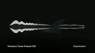 Reclusive Tunes Podcast 029 - Graphicalism &bull; Deep Hypnotic Techno Mix &bull;