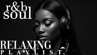 【R&B Soul】Late Night Chill Flow &ndash; Deep Soul Beats & Soft R&B Vocals for Relaxing Evenings