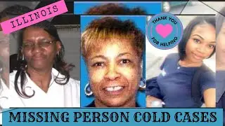 Missing Person Cold Cases - Illinois (Tillman, Martin, Coles)