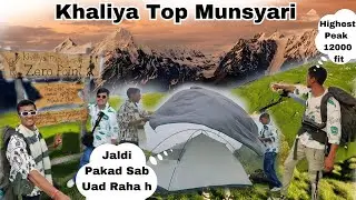 Zero Point Khaliya Top Munsyari ❤️| Highest Peak Pe Camping Karna Pada bhari😳 || Munsyari Treak