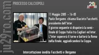 Intercettazioni Inedite: Bergamo e Facchetti del 11/05