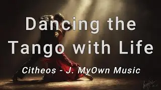 Dancing the Tango with Life.5.1.F1