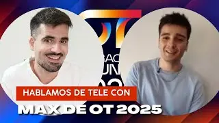 MAX de OT 2025: Su RELACI&Oacute;N con GUILLE, las NOMINACIONES, la EXPULSI&Oacute;N y la GIRA - Hablamos de tele