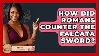 How Did Romans Counter The Falcata Sword? - All About Rome