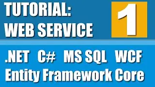 .NET Tutorial: Let's Create a Web Service with WCF and EF Core [Part 1]