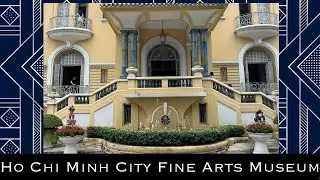 2 hours Museum Tour at Ho Chi Minh City Fine Arts Museum.  Showcasing artworks & historical stories.