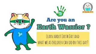 Earth Day Learning videos for kids/ Happy Earth Day / Learn with My Reading Kitty / Earth Warrior