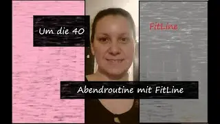 Abendroutine mit Produkten von FitLine - Restorate, Lutein, Activize Serum Eye Care, Q10 Oxy Repair