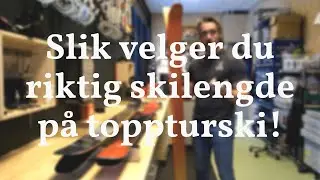 Slik velger du riktig skilengde p&aring; toppturski