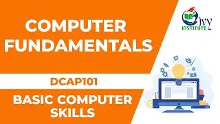 DCAP101| Basic Computer Skills | Chapter - Computer fundamentals