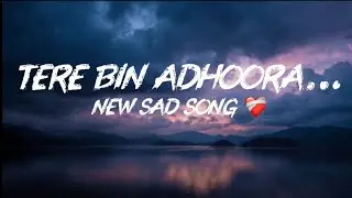 Tere Bin Adhoora ❤️‍🩹 – Emotional Hindi Sad Song | Heartbreak & Melancholic 🎵  ​ || Aakhri khamoshi 