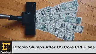 Bitcoin Slumps After US Core CPI Rises to Highest in 4 Decades